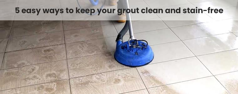 keep-your-grout-clean-and-stain-free